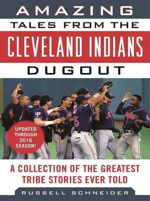 cover image of Amazing Tales from the Cleveland Indians Dugout: a Collection of the Greatest Tribe Stories Ever Told